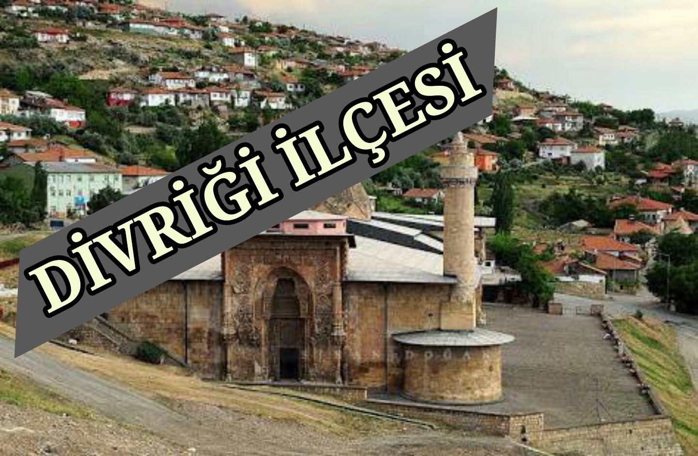 Divriği Nerenin İlçesi